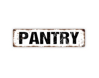 Pantry Sign - Kitchen Cafe Diner Dry Goods Snacks Rustic Street Metal Sign or Door Name Plate Plaque