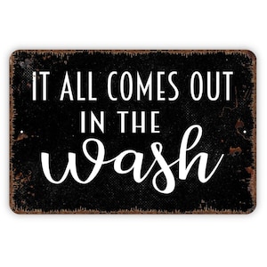 It All Comes Out In The Wash Sign - Funny Laundry Room Metal Sign, Modern Wall Metal Or Canvas Farmhouse Style Laundry Room Decor