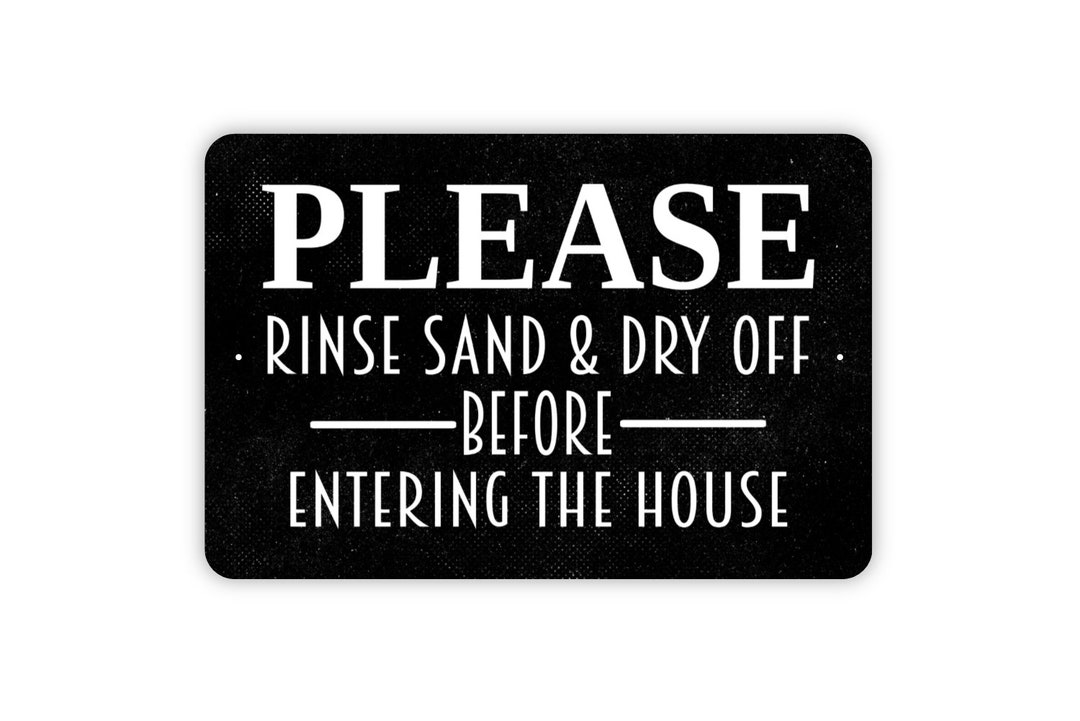 Please Rinse Sand and Dry off Before Entering the House Sign Beach