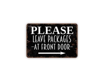 Please Leave Packages At Front Door Sign With Arrow | Delivery Instruction Notice | Left Or Right Directional Arrow Metal Sign