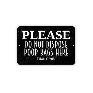 Please Do Not Dispose Poop Bags Here Sign – No Dog Waste Trash Can Yard Fence Property Notice – Pet Owner Reminder Metal Sign or Canvas