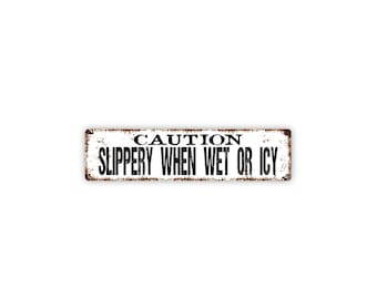 Caution Slippery When Wet or Icy Sign | Metal Safety Warning Sign for Walkway, Porch, Driveway, Entryway Areas