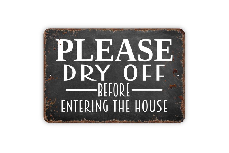 Please Dry off Before Entering the House Sign Funny Metal - Etsy