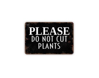 Please Do Not Cut Plants Sign | Garden Yard Warning | Metal Sign or Canvas | Landscaping Protection Sign | Flower Bed Decor |