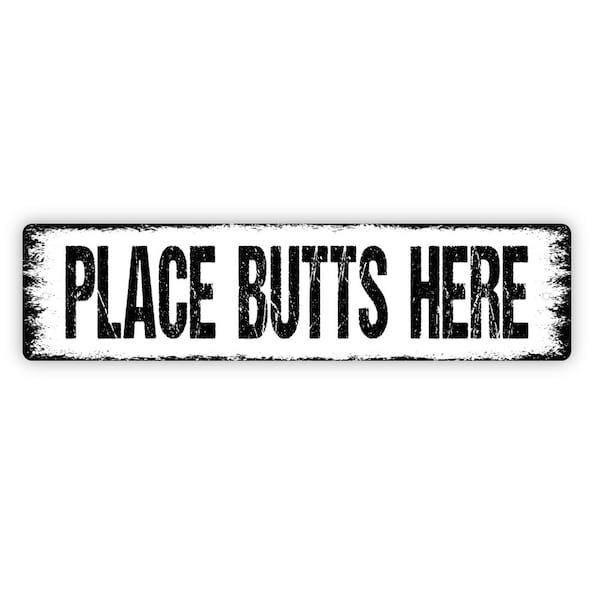 Place Butts Here Sign - Smoking Section Smokers Area Designated Area Funny Bathroom Toilet Rustic Street Metal Sign Or Door Name Plaque