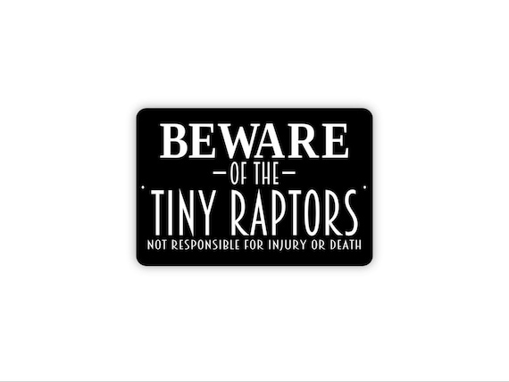 Beware Of The Tiny Raptors Sign | Funny Chicken Warning Sign | Farm Humor Wall Decor | Backyard Chicken Sign | Metal Sign or Canvas