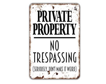 Vertical Private Property No Trespassing Sign Seriously Don't Make It Weird | Funny Property Warning | Metal Sign or Canvas Wall Art