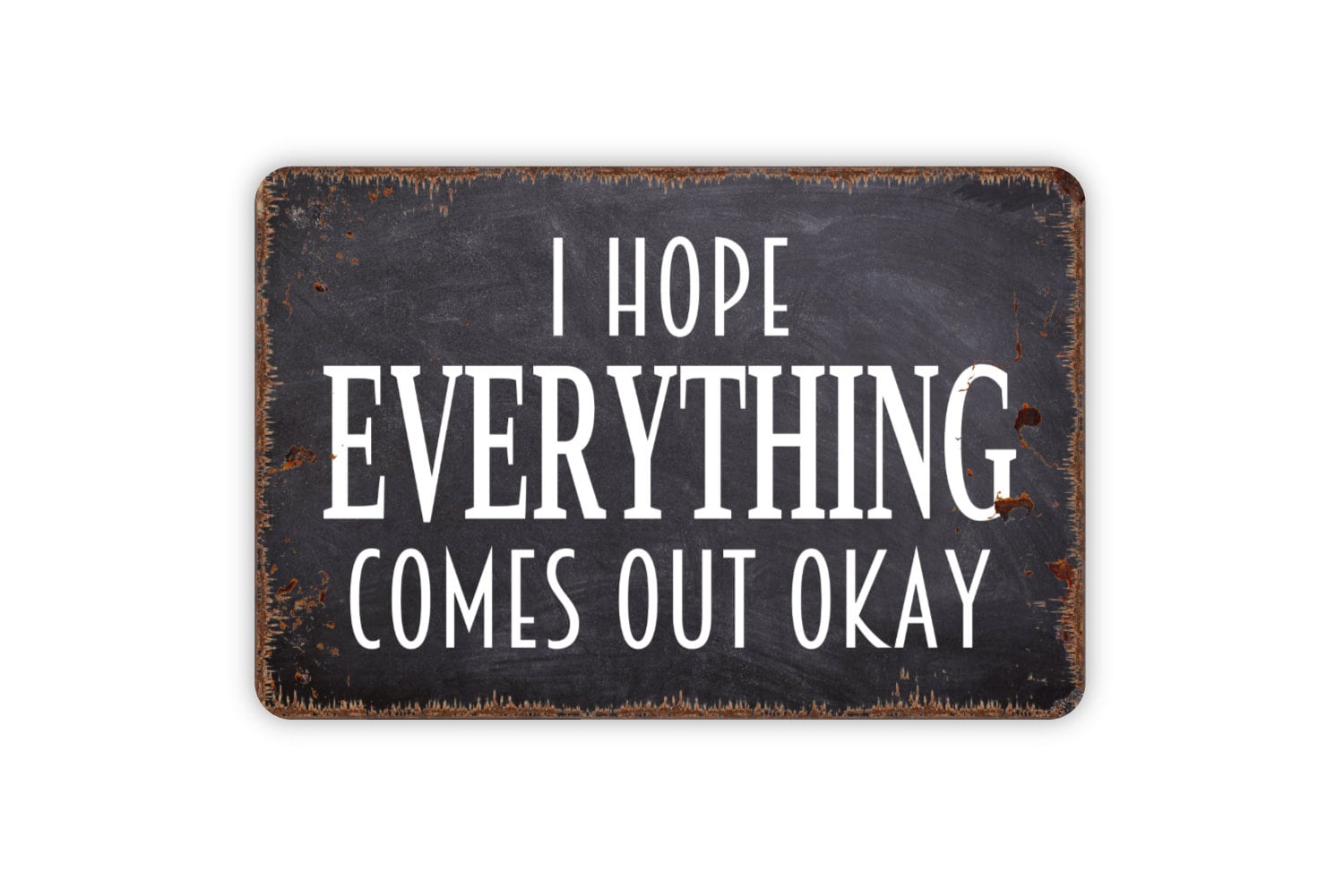 Targhetta In Legno Decorativa 'I Hope Everything Comes Out Okay' – 12,7 Cm, Rustica - 3