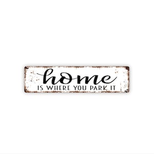 Home Is Where You Park It Sign – Camper RV Motorhome Travel Trailer Wall Decor – Camping Life Adventure Plaque – Metal Sign