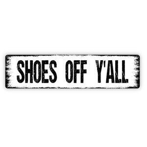 Shoes Off Y'all Sign - Welcome Come In No Shoes Allowed Rustic Metal Street Sign or Door Name Plate Plaque