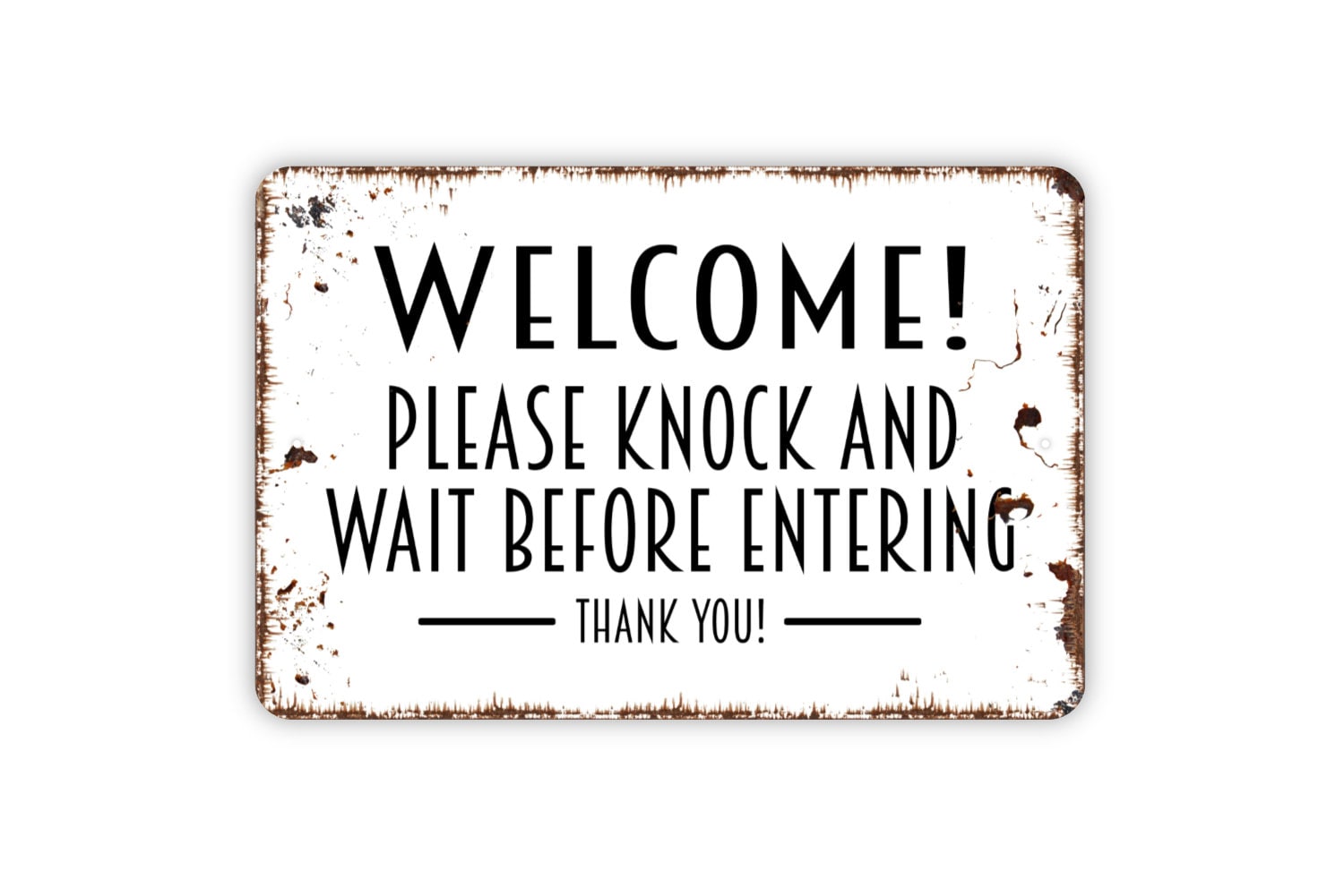Welcome! Please Knock and Wait Before Entering Thank You