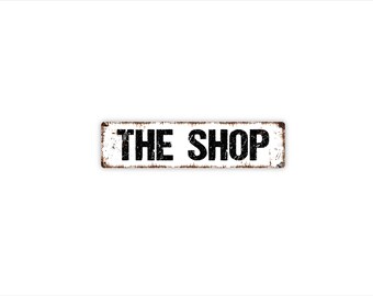 The Shop Sign | Garage Workshop Wall Decor | Metal Sign | Man Cave Sign | Mechanic Gift | Rustic Tool Room | Custom Shop Text Street Sign