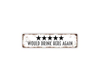 Would Drink Here Again Five Stars Sign | Funny Bar Wall Art | Home Bar Man Cave Cocktail Lounge Humor Decor Sign