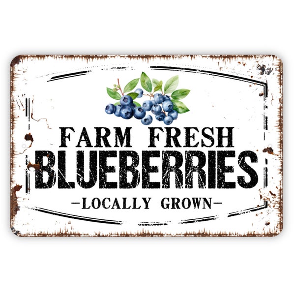 Farm Fresh Blueberries Locally Grown Sign - Blueberry Fruit Metal Sign Wall Art Indoor Or Outdoor