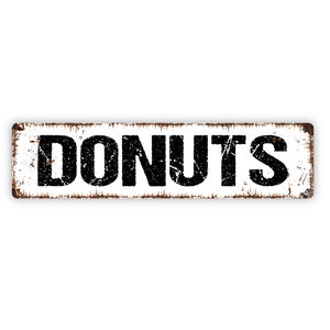 Donuts Sign - Kitchen Pantry Bakery Baked Goods Doughnuts Donut Shop Rustic Street Metal Sign or Door Name Plate Plaque