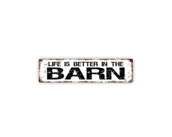 Life Is Better In The Barn Sign | Metal Farm Wall Decor for Barn, Stable, Ranch, Horse Property, Country Home | Rustic Barn Sign