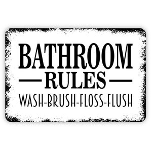 Bathroom Rules Wash Brush Floss Flush Sign - Metal Indoor or Outdoor Wall Art