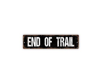 End of Trail Sign | Hiking Trail Sign | Metal Outdoor Sign | River Cabin Path | Nature Park Forest Path Marker | Cabin Lodge Adventure