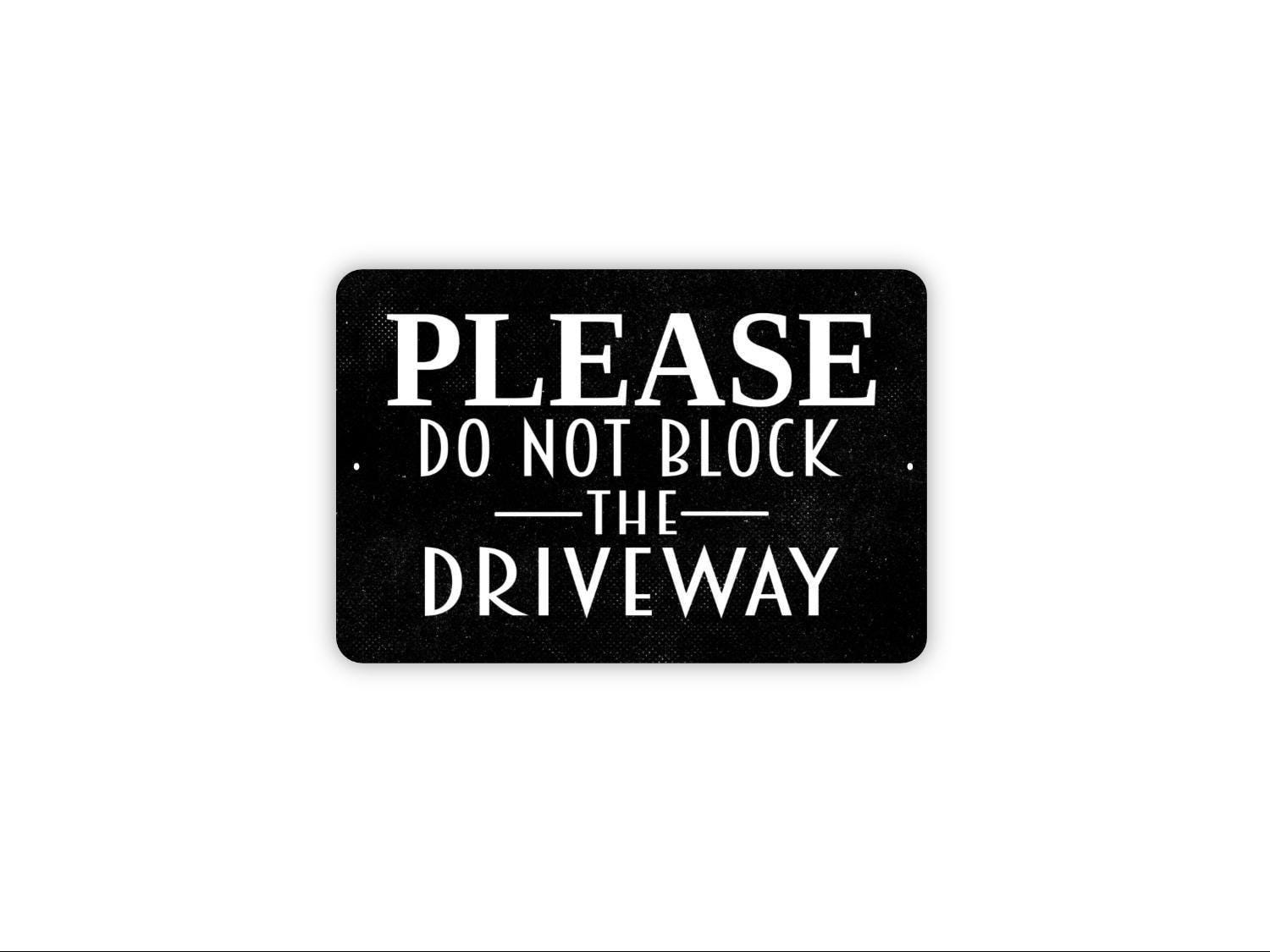 Please Do Not Block the Driveway Sign – Property Parking Lot 