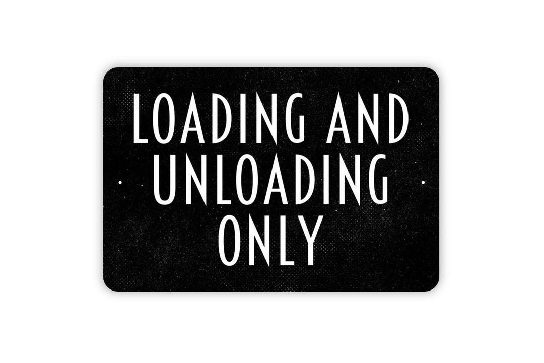 Loading and Unloading Only Sign - Parking Delivery Zone Traffic Safety ...