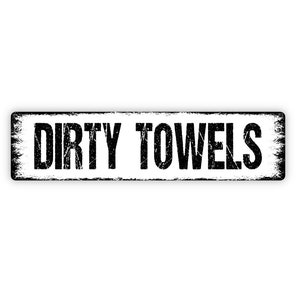 Dirty Towels Sign - Rustic Metal Street Sign or Door Name Plate Plaque