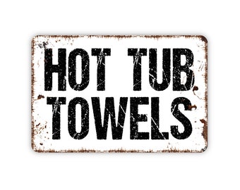 Hot Tub Towels Metal Sign - Spa Metal Indoor or Outdoor Wall Art