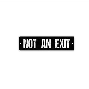 Not An Exit Sign | Safety Directional Wall Decor | Metal Sign for Office Business School Store Building Metal Gift Notice
