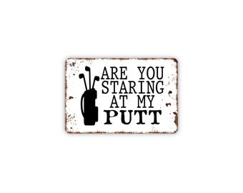 Are You Staring At My Putt Sign | Funny Golf Wall Decor | Golf Humor Sign | Man Cave Golf Decor | Metal Sign or Magnet