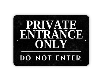 Private Entrance Only Do Not Enter Sign - Office or Private Property Outdoor Or Indoor Metal Wall Art