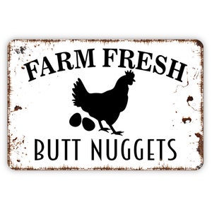 Farm Fresh Butt Nuggets Sign - Funny Chicken Metal Indoor or Outdoor Wall Art