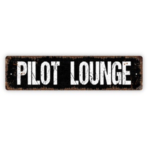 Pilot Lounge Sign - Aviation Hangar Rustic Metal Street Sign or Door Name Plate Plaque