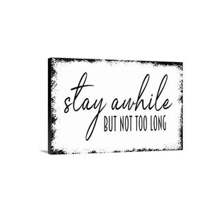 Stay Awhile But Not Too Long Sign | Funny Guest Room Sign | Rustic Farmhouse Wall Sign | Metal Sign or Canvas | Entryway Humor Decor
