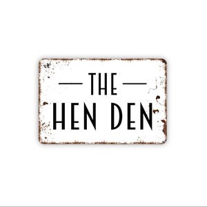 The Hen Den Sign | Farm Chicken Coop Wall Decor | Hen House Entry Sign | Rustic Backyard Poultry Art | Metal Or Magnet Sign