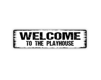 Welcome to the Playhouse Sign - Kids Clubhouse Treehouse Playground Show Art Play Rustic Street Metal Sign or Door Name Plate Plaque