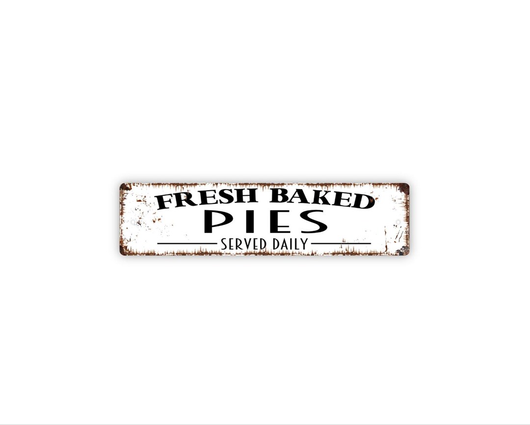 Fresh Baked Pies Served Daily Sign | Metal Kitchen Wall Decor for