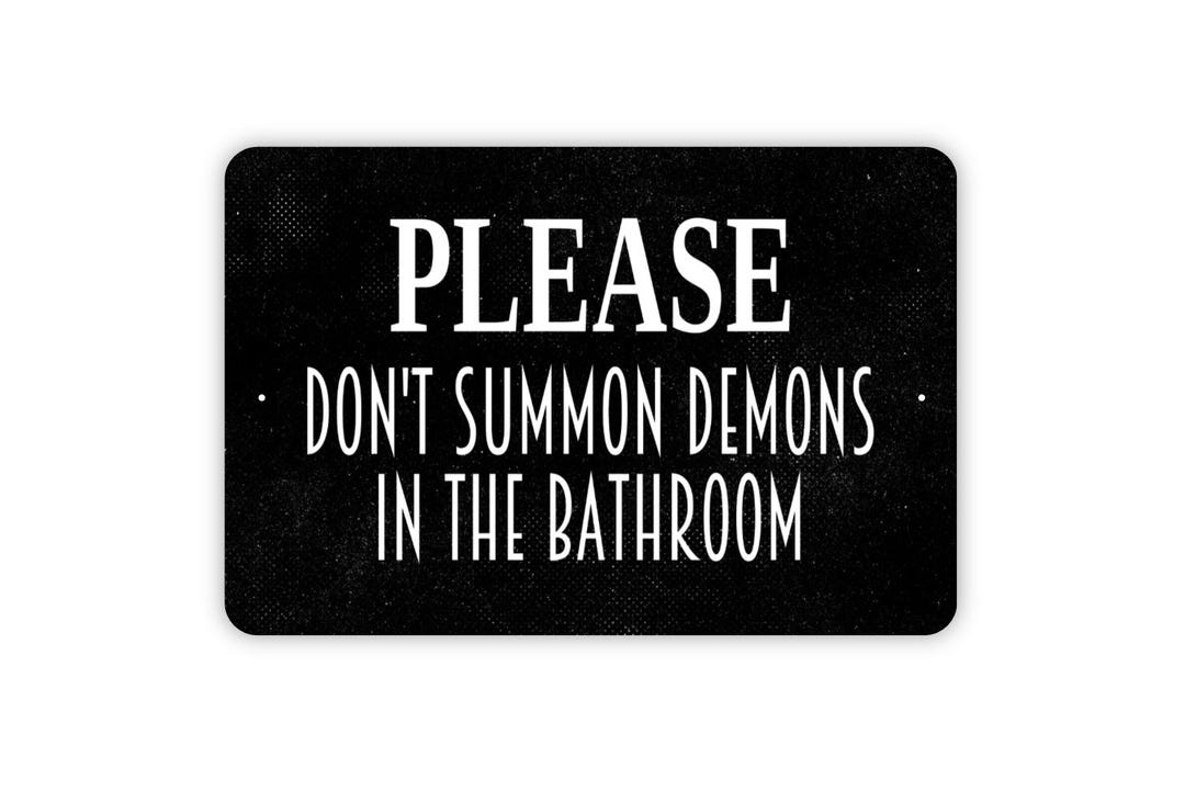 Please Don't Summon Demons in the Bathroom Sign - Funny Restroom Metal