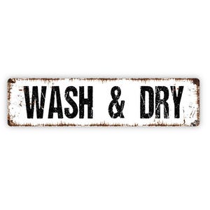 Wash and Dry Sign Metal or Vinyl Sticker | Rustic Laundry Room Decor | Farmhouse Washroom Sign | Funny Laundry Wall Art | Laundry Gift