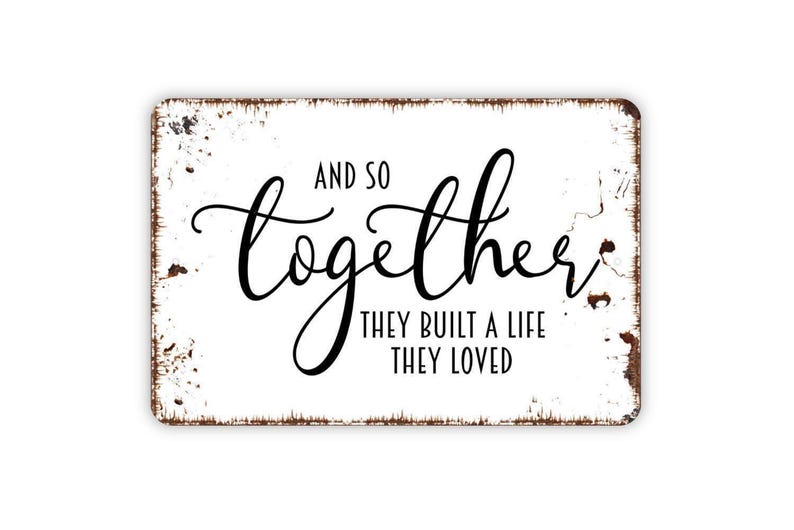 And So Together They Built A Life They Loved Sign | Romantic Wall Decor Metal Sign or Magnet Love Quote Art for Home image 5