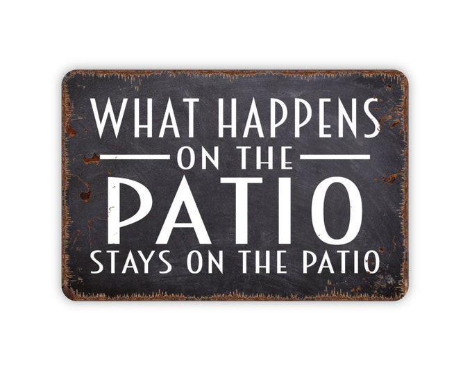 What Happens on the Patio Stays on the Patio Metal Sign Etsy