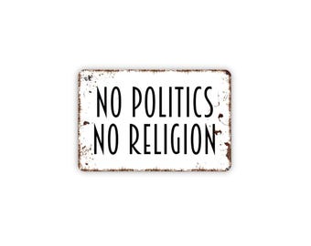 No Politics No Religion Sign – Funny Bar Wall Decor – Rustic Man Cave or Game Room Sign – Party Room Humor – Metal Sign or Magnet