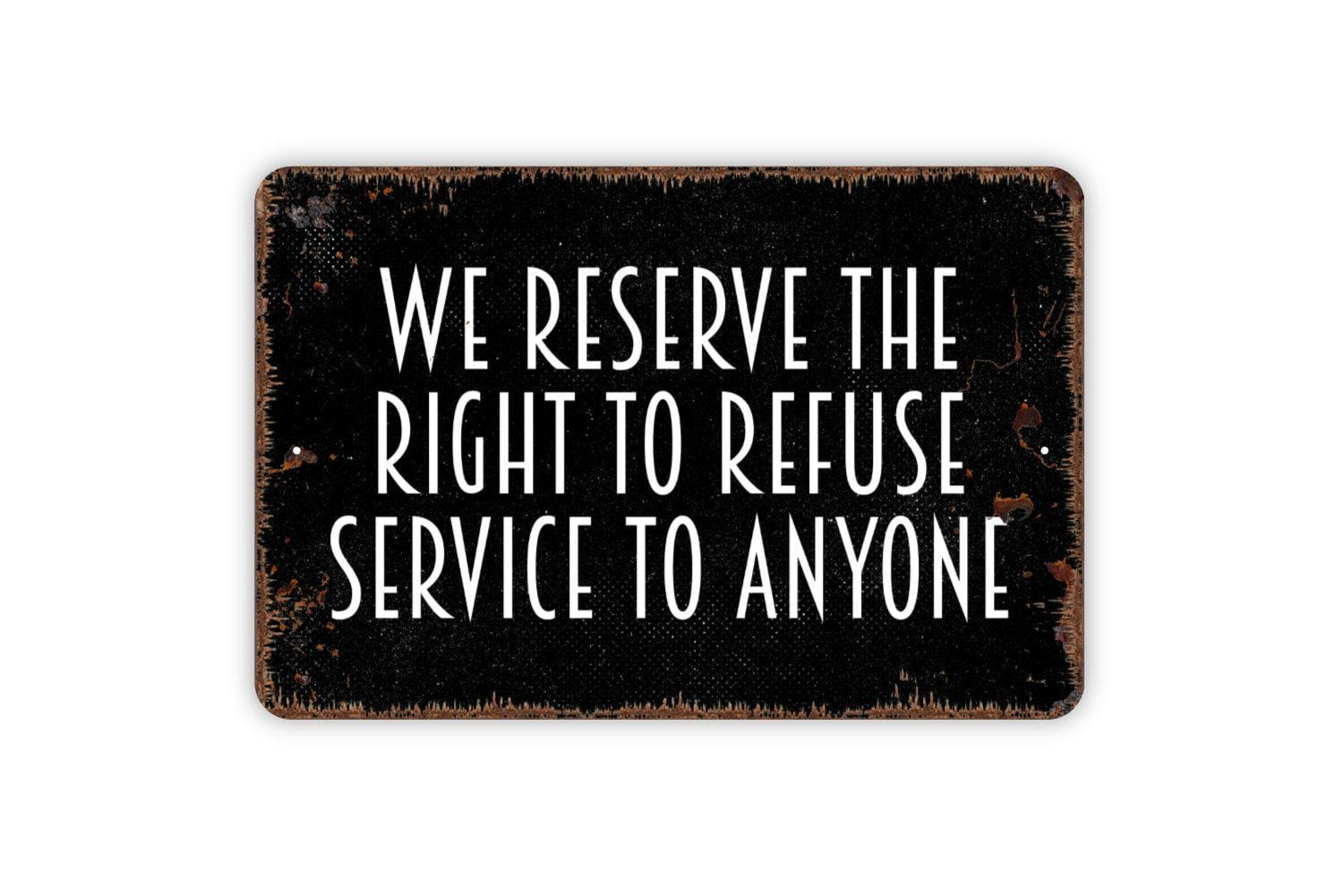 2 Stück Schild 'We Reserve The Right To Refuse Service To Anyone' – 25,4x17,8 Cm, Aluminium, Wetterfest
