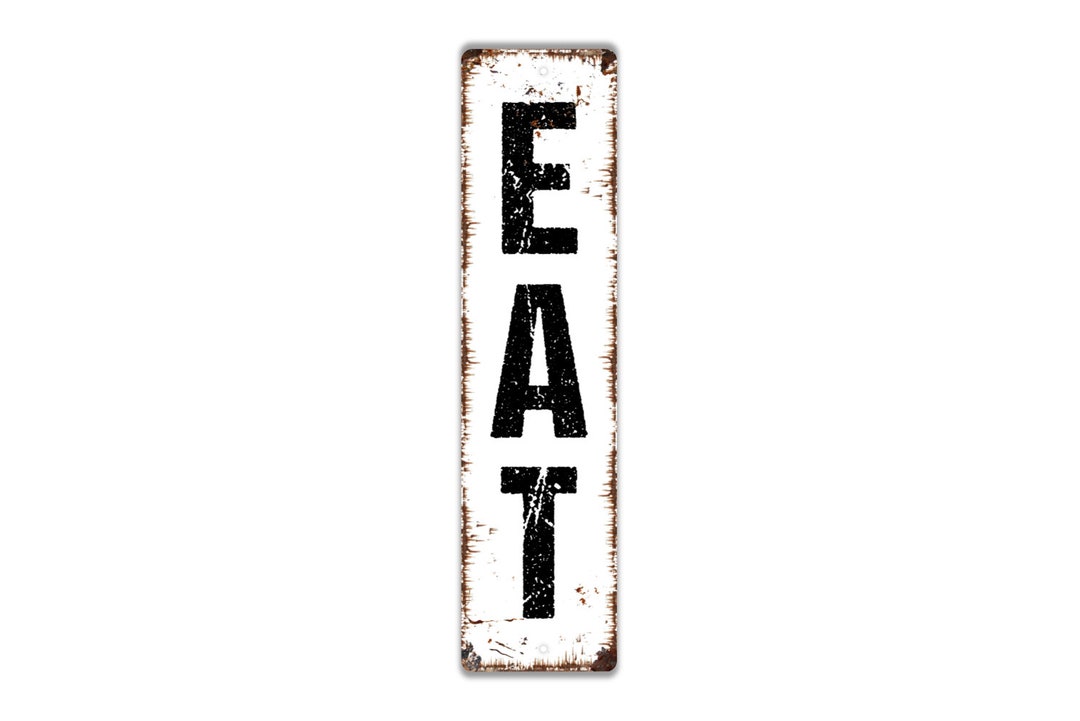 Eat Sign Vertical Narrow Kitchen Rustic Custom Metal Street Sign or Door Name Plate Plaque Etsy