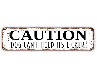 Caution Dog Can't Hold Its Licker sign groomer gift pet mom dad animals decor Caution Dog Can't Hold Its Licker sign groomer gift pet mom dad animals decor