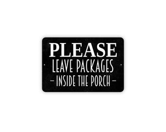 Please Leave Packages Inside The Porch Sign - Delivery Driver Door Wall Decor - Home Porch Entry Sign - Metal Sign & Magnet