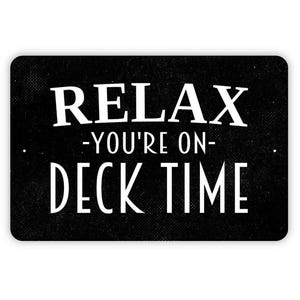 Relax You&#39;re On Deck Time Sign - Metal Wall Art - Indoor or Outdoor
