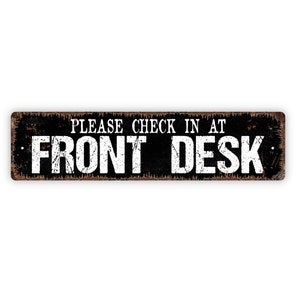 Please Check In At Front Desk Sign - Reception Lobby Office Greeting Hotel Resort Rustic Street Metal Sign or Door Name Plate Plaque