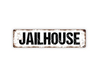 Jailhouse Sign - Rustic Metal Street Sign or Door Name Plate Plaque