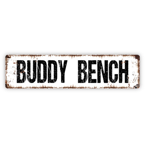 Buddy Bench Sign - Rustic Custom Metal Street Sign or Door Name Plate Plaque