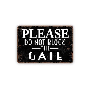 Please Do Not Block The Gate Sign | Access Entry Notice | Metal Sign or Canvas Wall Art Multiple Sizes For Homes Businesses