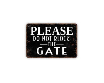 Please Do Not Block the Gate Sign | Access Entry Notice | Metal